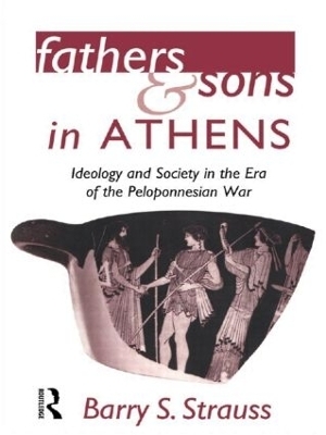 Fathers and Sons in Athens - Barry Strauss
