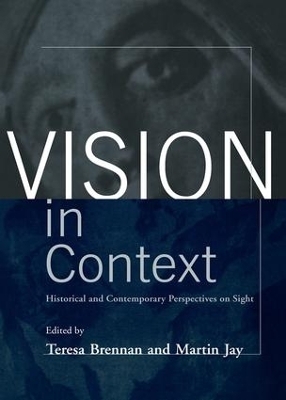 Vision in Context - Teresa Brennan; Martin Jay