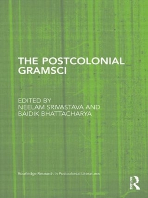 The Postcolonial Gramsci - Neelam Srivastava; Baidik BHATTACHARYA