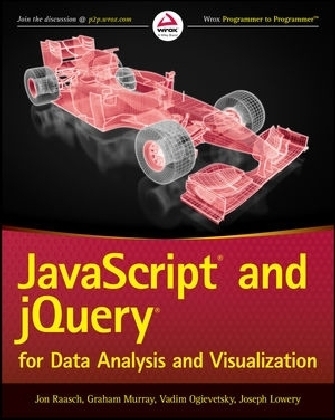 JavaScript and jQuery for Data Analysis and Visualization - Jon Raasch, Graham Murray, Vadim Ogievetsky, Joseph Lowery