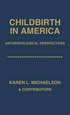 Childbirth in America - Karen Michaelson
