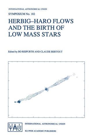 Herbig-Haro Flows and the Birth of Low Mass Stars - Bo Reipurth; Claude Bertout