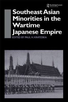 Southeast Asian Minorities in the Wartime Japanese Empire - Paul H. Kratoska