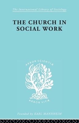 Church & Social Work   Ils 181 - M. Penelope Hall; Ismene V Howes