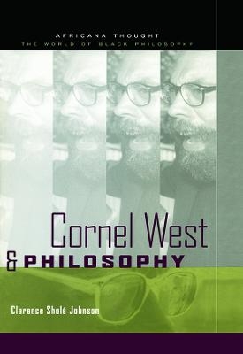 Cornel West and Philosophy - Clarence Johnson