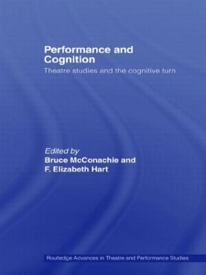 Performance and Cognition - Bruce McConachie; F. Elizabeth Hart