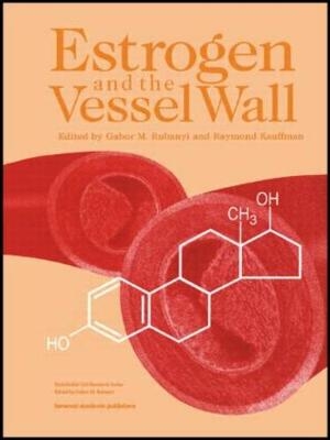 Estrogen and the Vessel Wall - Gabor M. Rubanyi; R Kauffman