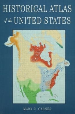 Historical Atlas of the United States - Mark C. Carnes