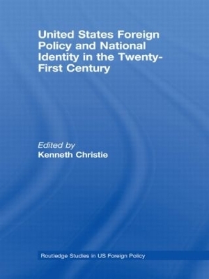 United States Foreign Policy & National Identity in the 21st Century - Kenneth Christie