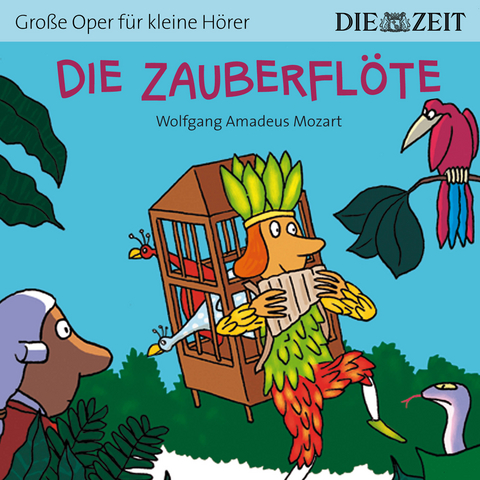 Die Zauberflöte Die ZEIT-Edition - Wolfgang Amadeus Mozart