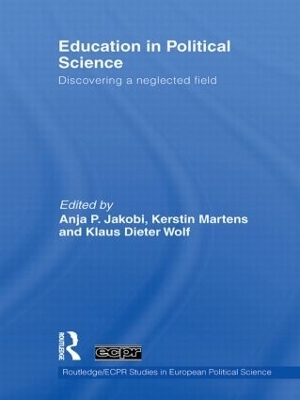 Education in Political Science - Anja P. Jakobi; Kerstin Martens; Klaus Dieter Wolf