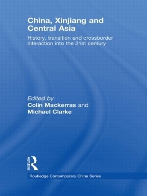 China, Xinjiang and Central Asia - Colin Mackerras; Michael Clarke