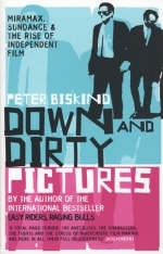 Down and Dirty Pictures - Biskind Peter Biskind