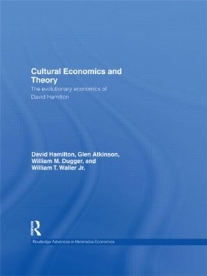 Cultural Economics and Theory - David Hamilton; Glen Atkinson; William M. Dugger; William T. Waller Jr.