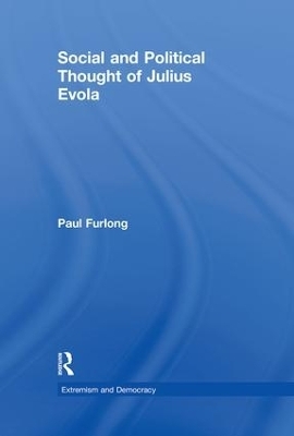 Social and Political Thought of Julius Evola - Paul Furlong