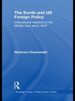 The Kurds and US Foreign Policy - Marianna Charountaki