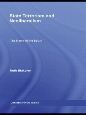 State Terrorism and Neoliberalism - Ruth Blakeley