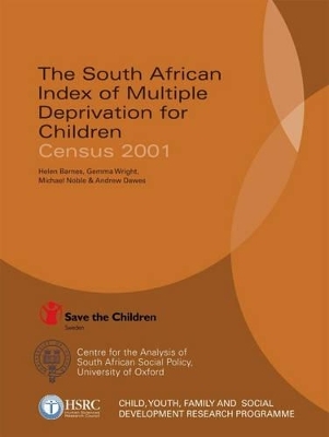 The South African Index of Multiple Deprivation for Children - Helen Barnes; Gemma Wright; Michael Noble; Andrew Dawes