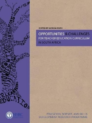 Opportunities and Challenges for Teacher Education Curriculum in South Africa - Glenda Kruss