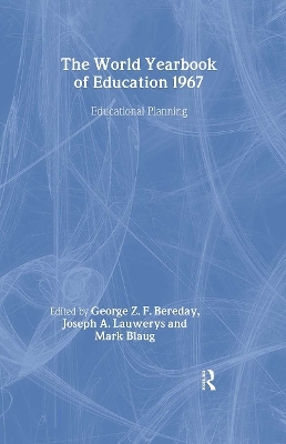 World Yearbook of Education 1967 - George Z. F. Bereday; Joseph A. Lauwerys; Mark Blaug