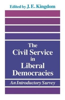The Civil Service in Liberal Democracies - John Kingdom