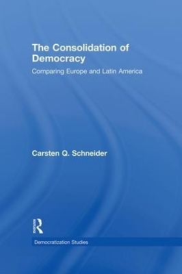 The Consolidation of Democracy - Carsten Q. Schneider