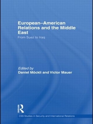 European-American Relations and the Middle East - Daniel Moeckli; Victor Mauer