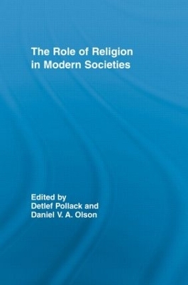 The Role of Religion in Modern Societies - Detlef Pollack; Daniel V.A. Olson