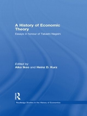 A History of Economic Theory - Aiko Ikeo; Heinz D. Kurz