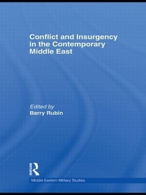 Conflict and Insurgency in the Contemporary Middle East - Barry Rubin