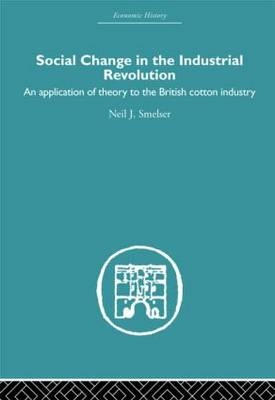 Social Change in the Industrial Revolution - Neil J. Smelser