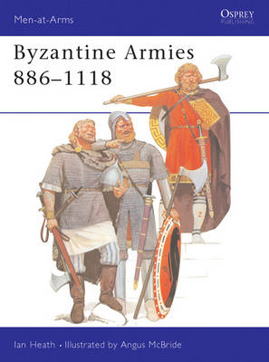 Byzantine Armies 886–1118 - Ian Heath