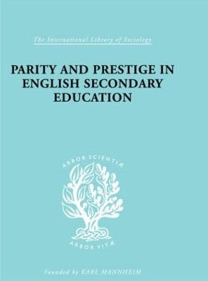 Parity and Prestige in English Secondary Education - Olive Banks