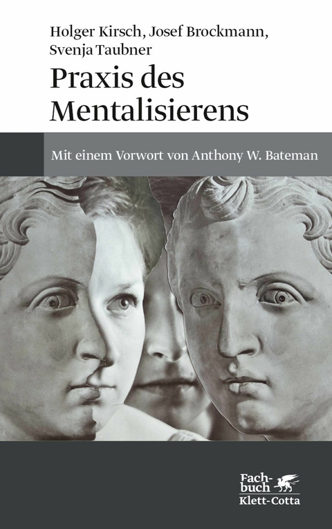 Praxis des Mentalisierens - Josef Brockmann, Holger Kirsch, Svenja Taubner