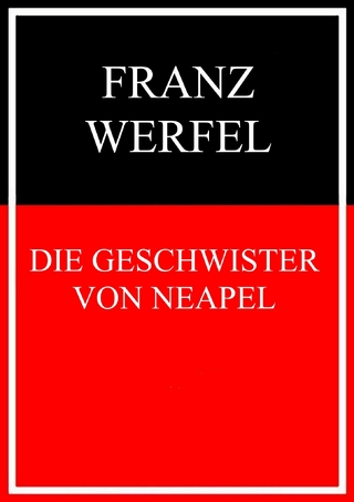 Die Geschwister von Neapel - Franz Werfel