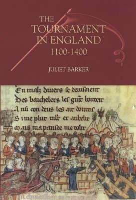 The Tournament in England, 1100-1400 - Juliet R.v. Barker
