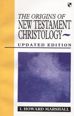 Origins of New Testament Christology - Howard Marshall