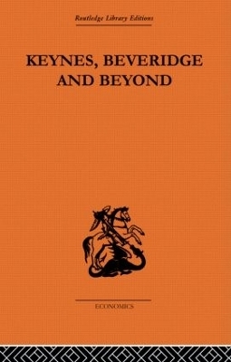 Keynes, Beveridge and Beyond - Tony Cutler; John Williams; Karel Williams