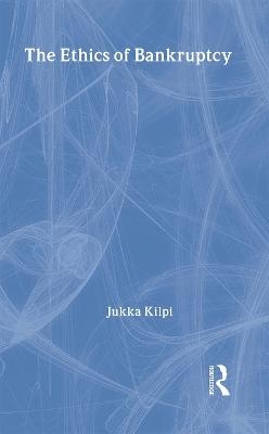 The Ethics of Bankruptcy - Jukka Kilpi
