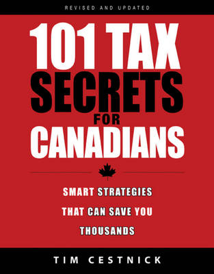 101 Tax Secrets For Canadians - Tim Cestnick
