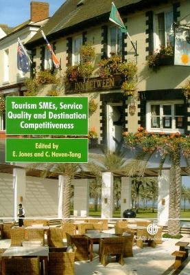 Tourism SMES, Service Quality and Destination Competitiveness - Eleri Jones; Claire Haven-Tang