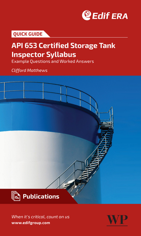 Quick Guide to API 653 Certified Storage Tank Inspector Syllabus -  Clifford Matthews