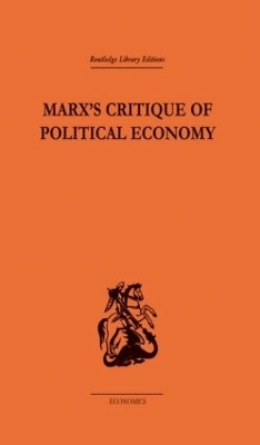 Marx's Critique of Political Economy Volume One - Allen Oakley