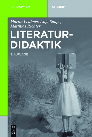 Literaturdidaktik - Martin Leubner; Anja Saupe; Matthias Richter