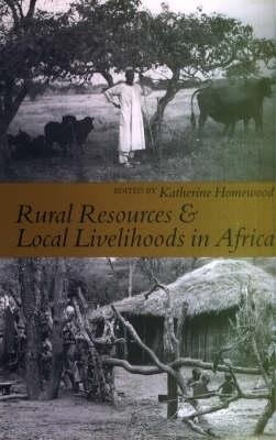 Rural Resources and Local Livelihoods in Africa - K.m. Homewood