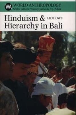 Hinduism and Hierarchy in Bali - Leo Howe