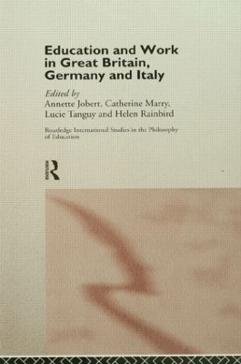 Education and Work in Great Britain, Germany and Italy - Annette Jobert; Catherine Marry; Helen Rainbird; Lucie Tanguy