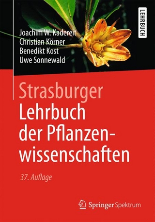Strasburger ? Lehrbuch der Pflanzenwissenschaften - Joachim W. Kadereit; Christian Körner; Benedikt Kost; Uwe Sonnewald; E. Strasburger