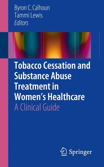 Tobacco Cessation and Substance Abuse Treatment in Women’s Healthcare - 
