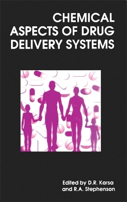 Chemical Aspects of Drug Delivery Systems - D R Karsa; R A Stephenson